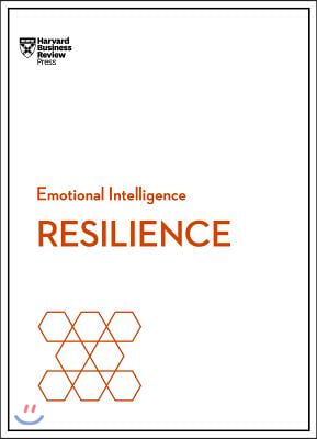 Resilience (HBR Emotional Intelligence Series)