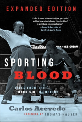 Sporting Blood: Tales from the Dark Side of Boxing: Tales from the Dark Side of Boxing - Expanded Edition