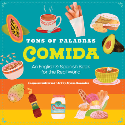 Tons of Palabras: Comida: An English &amp; Spanish Book for the Real World