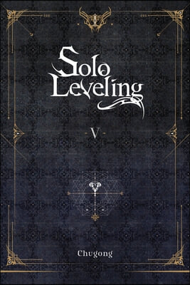 Solo Leveling, Vol. 5 (Novel)