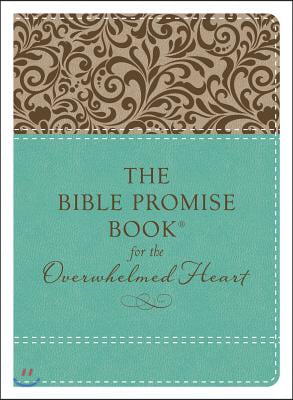 The Bible Promise Book for the Overwhelmed Heart: Finding Rest in God's Word