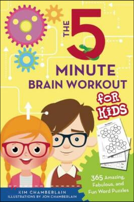 The Five-Minute Brain Workout for Kids: 365 Amazing, Fabulous, and Fun Word Puzzles