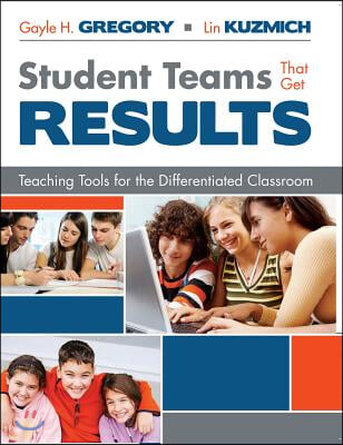 Student Teams That Get Results: Teaching Tools for the Differentiated Classroom