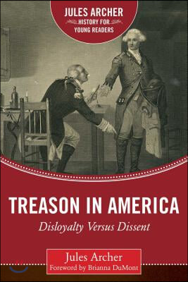 Treason in America: Disloyalty Versus Dissent