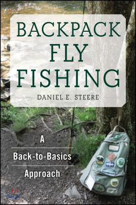 Backpack Fly Fishing: A Back-To-Basics Approach