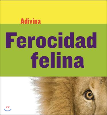 Ferocidad Felina (Fiercely Feline): Leon (Lion)