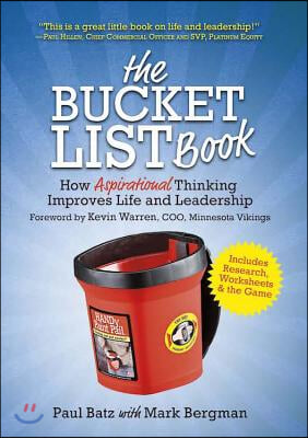 The Bucket List Book: How Aspirational Thinking Improves Life and Leadership