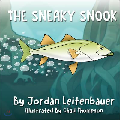 The Sneaky Snook: Jordan&#39;s Fish Tales - Book 2