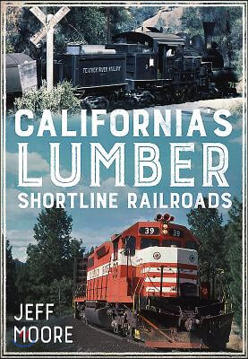 California&#39;s Lumber Shortline Railroads