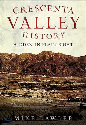 Crescenta Valley History: Hidden in Plain Sight