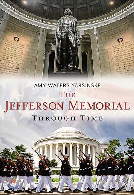 The Jefferson Memorial Through Time