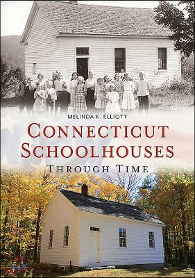 Connecticut Schoolhouses Through Time