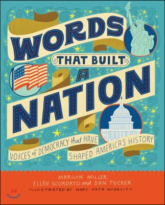 Words That Built a Nation: Voices of Democracy That Have Shaped America&#39;s History