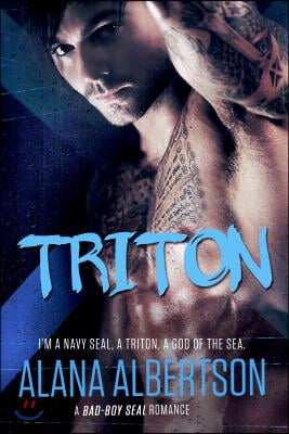 Triton: A Bad-Boy Seal Romance