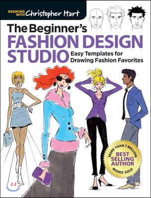 Beginner&#39;s Fashion Design Studio: Easy Templates for Drawing Fashion Favorites