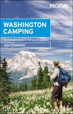 Moon Washington Camping: The Complete Guide to Tent and RV Camping