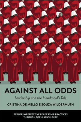 Against All Odds: Leadership and the Handmaid's Tale