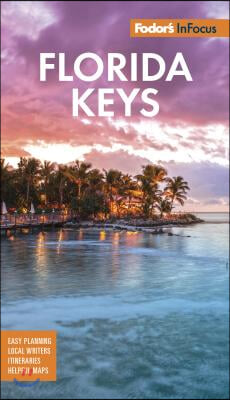 Fodor's in Focus Florida Keys: With Key West, Marathon & Key Largo