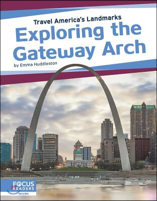 Exploring the Gateway Arch