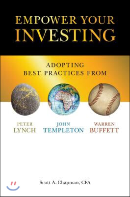 Empower Your Investing: Adopting Best Practices from John Templeton, Peter Lynch, and Warren Buffett
