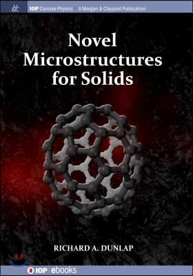 Novel Microstructures for Solids