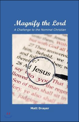 Magnify the Lord: A Challenge to the Nominal Christian