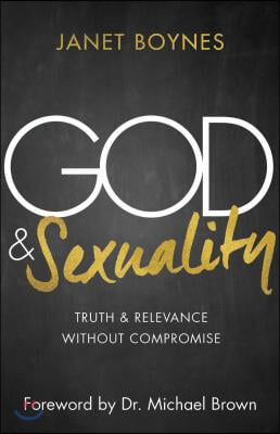 God & Sexuality: Truth and Relevance Without Compromise