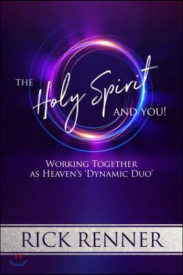 The Holy Spirit and You: Working Together as Heaven&#39;s &#39;Dynamic Duo&#39;