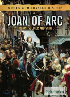 Joan of Arc: French Soldier and Saint