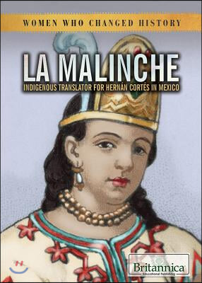 La Malinche: Indigenous Translator for Hernan Cortes in Mexico