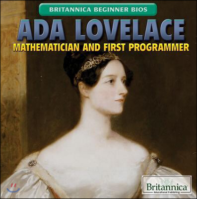 ADA Lovelace: Mathematician and First Programmer