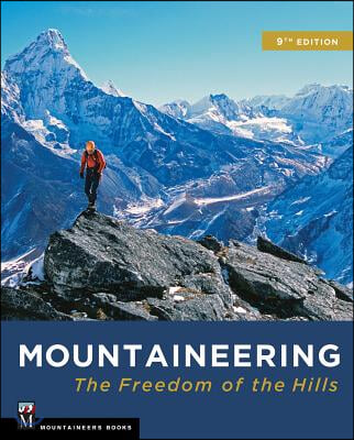 Mountaineering: The Freedom of the Hills: Freedom of the Hills