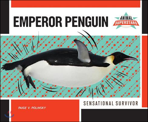 Emperor Penguin: Sensational Survivor