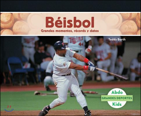 Beisbol: Grandes Momentos, Records Y Datos (Spanish Version)
