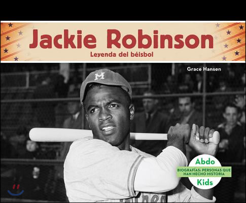 Jackie Robinson: Leyenda del Beisbol (Spanish Version)
