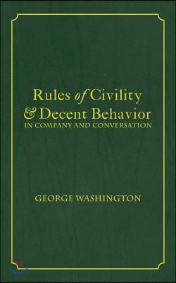 Rules of Civility & Decent Behavior In Company and Conversation