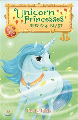 Unicorn Princesses 5: Breeze&#39;s Blast