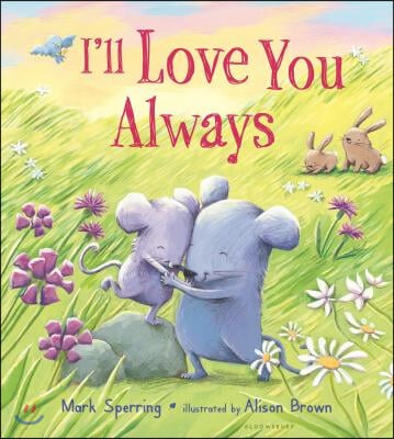 I'll Love You Always (Padded Board Book)