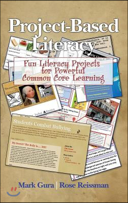 Project Based Literacy: Fun Literacy Projects for Powerful Common Core Learning (HC)