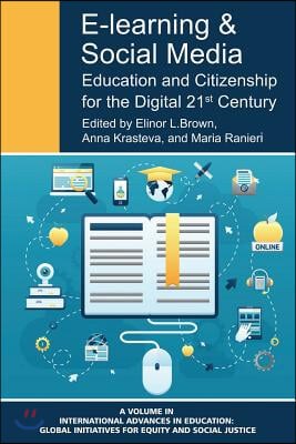 E-Learning and Social Media: Education and Citizenship for the Digital 21st Century