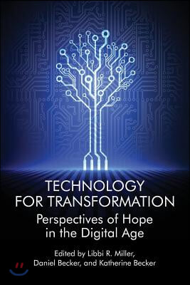 Technology For Transformation: Perspectives of Hope in the Digital Age