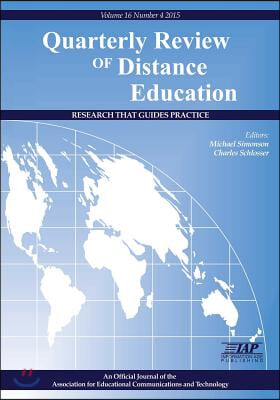 Quarterly Review of Distance Education &quot;Research That Guides Practice&quot; Volume 16 Number 4 2015