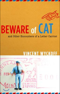 Beware of Cat: And Other Encounters of a Letter Carrier