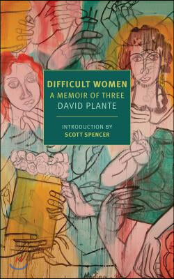 Difficult Women: A Memoir of Three