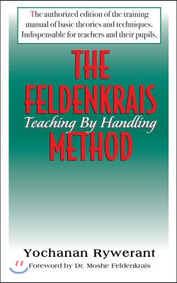 The Feldenkrais Method: Teaching by Handling