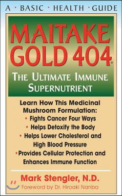 Maitake Gold 404: The Ultimate Immune Supplement