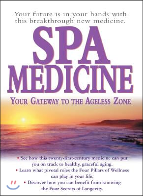 Spa Medicine: Your Gateway to the Ageless Zone