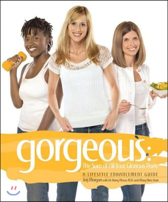 Gorgeous: A Lifestyle Enhancement Guide