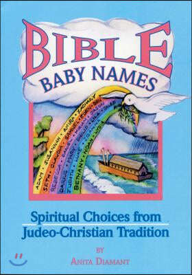 Bible Baby Names: Spiritual Choices from Judeo-Christian Sources