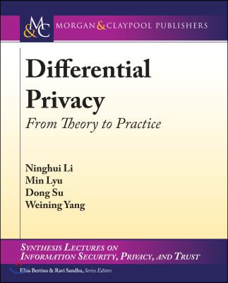 Differential Privacy: From Theory to Practice